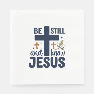Serviette En Papier Chemise de typographie chrétienne « Be Still and K