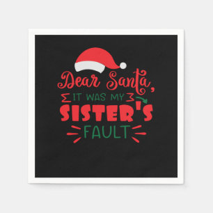 Serviette En Papier Cher Père Noël c'était la faute de ma soeur