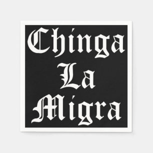 Serviette En Papier Chinga LA Migra