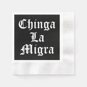 Serviette En Papier Chinga LA Migra