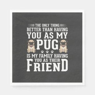 Serviette En Papier Citation de l'ami de la famille du chien Pug