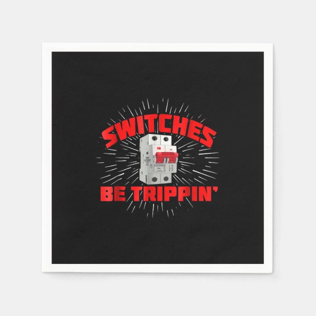 Serviette En Papier Commutateurs Be Trippin Funny Electrician Cadeau (Devant)