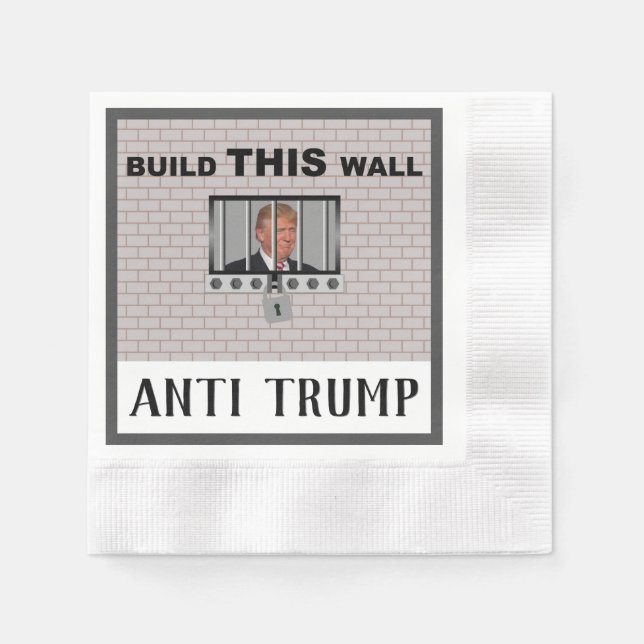 Serviette En Papier Construire ce mur / Anti Trump, (Devant)