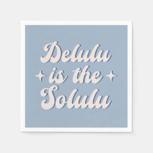 Serviette En Papier Delulu Est Le Solulu
