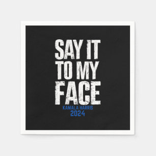 Serviette En Papier Dites-Le À Mon Visage Kamala Harris 2024