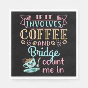 Serviette En Papier Drôle si ça implique du café et du pont