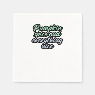 Serviette En Papier Épice citrouille Et Tout Nice - Citation Mème Pour