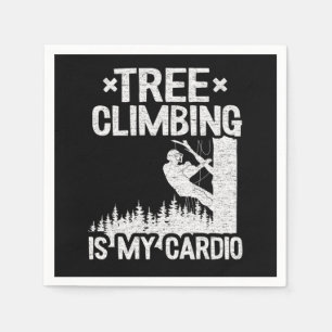 Serviette En Papier Escalade Arbre Est Mon Cardio Funny Arborist Don T