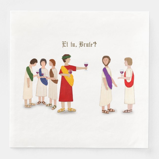 Serviette En Papier Et Tu Brute ? Julius César à une fête (Devant)