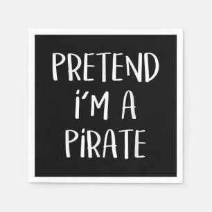 Serviette En Papier Faire comme si je suis un costume de pirate drôle