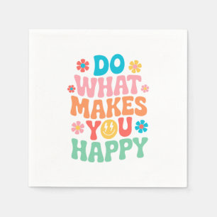 Serviette En Papier Faites ce qui vous rend heureux - Motivationnel