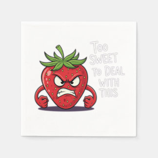 Serviette En Papier Fraise en colère - "Trop sucrée pour traiter ça"