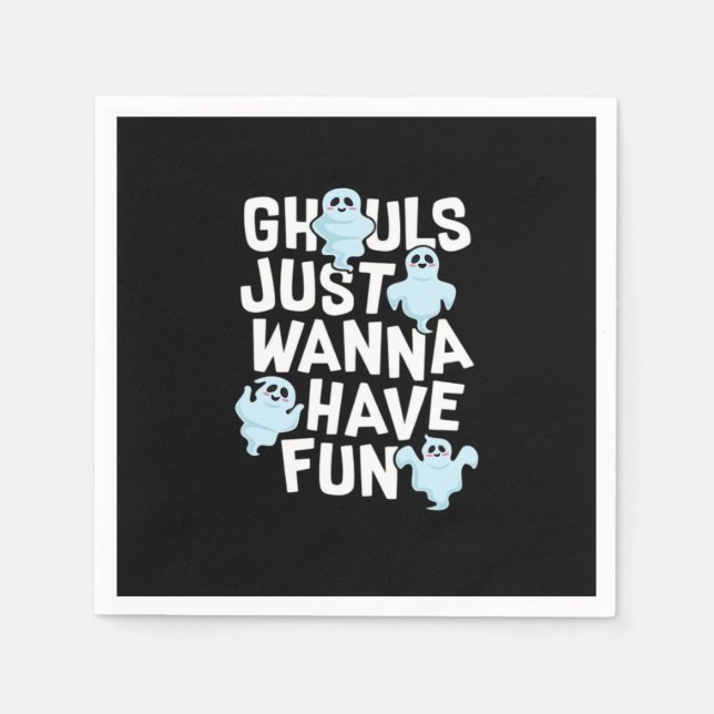 Serviette En Papier Ghouls veut juste s'amuser amusant et Slogan (Devant)