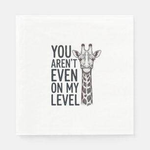 Serviette En Papier Girafe Drôle Vous N'Êtes Même Pas à Mon Niveau T-S