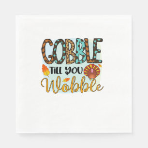 Serviette En Papier Gobble Till you Wobble Graphic Chemise Thanksgivin