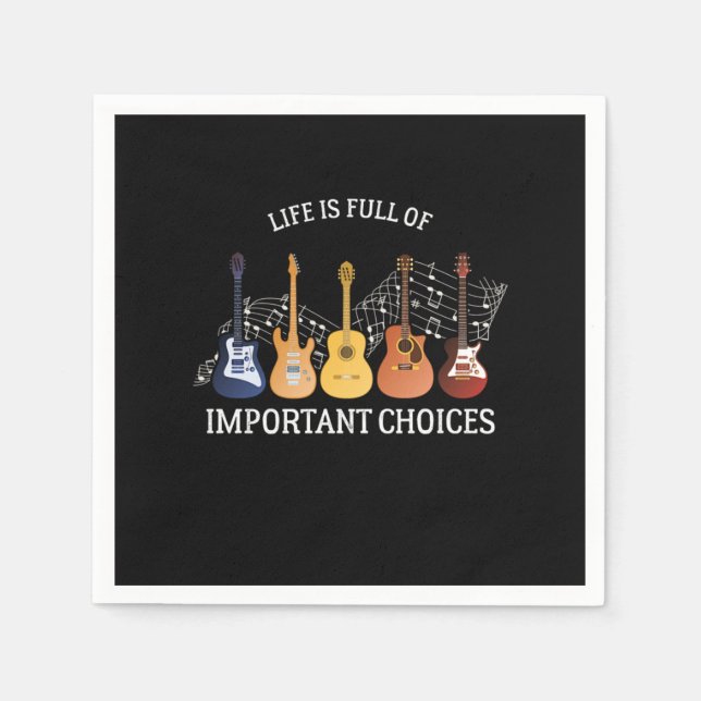 Serviette En Papier Guitarist Life Is Full Of Important Choices Guitar (Devant)