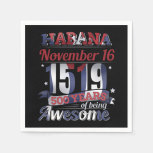 Serviette En Papier Havana Cuba - Habana 500 ans Etre génial