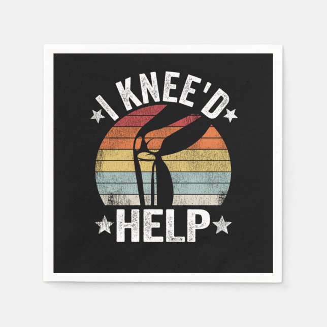 Serviette En Papier I Kneed Help Knee Surgery Joint Replacement Funny (Devant)