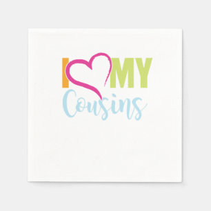 Serviette En Papier I Love My Cousins