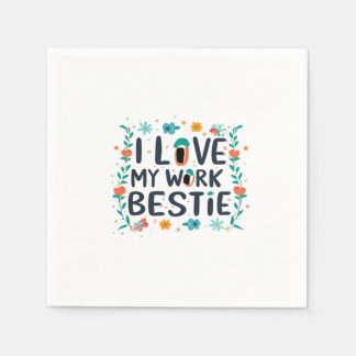 Serviette En Papier I Love My Work Bestie Classic