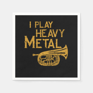 Serviette En Papier I Play Heavy Metal Tuba Musical Horn