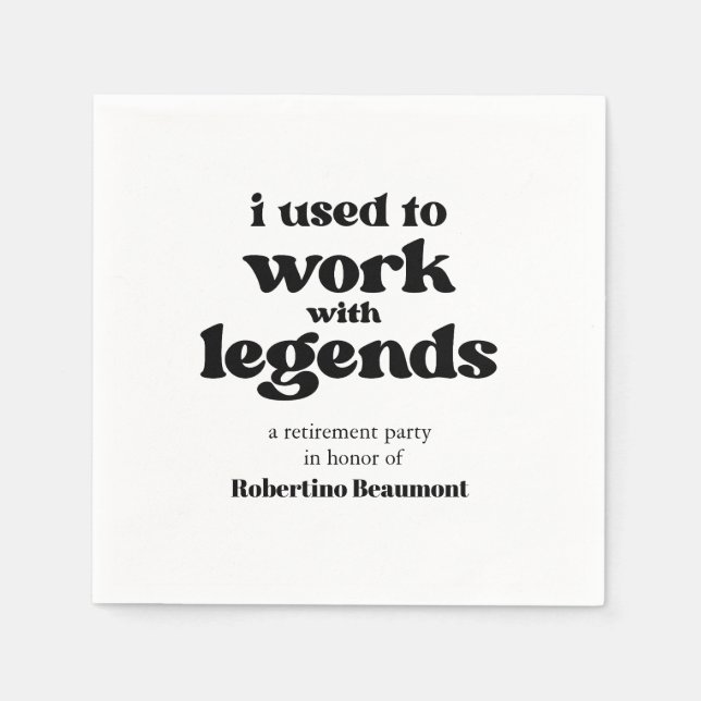 Serviette En Papier I Used To Work With Legends Funny Retirement (Devant)