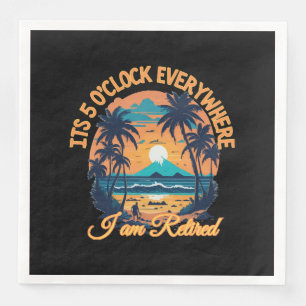 Serviette En Papier Il est 5 heures partout où je suis retraité