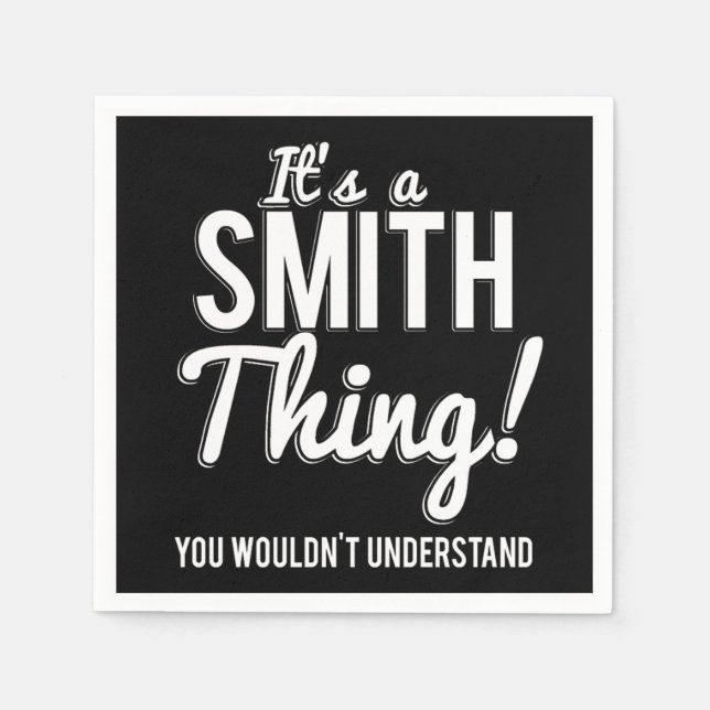 Serviette En Papier Its A Smith Thing You Wouldnt Understand (Devant)