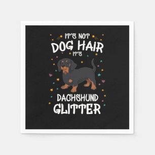 Serviette En Papier Its Not Dog Hair Its Dachshund Glitter