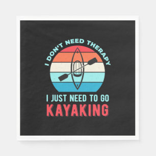 Serviette En Papier J'Ai Juste Besoin D'Aller En Kayak