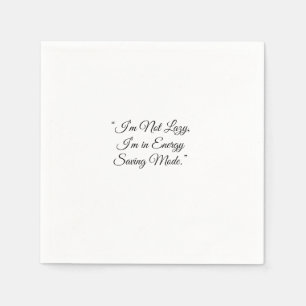 Serviette En Papier “Je ne suis pas paresseux, je suis en mode économi