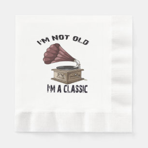 Serviette En Papier Je ne suis pas vieux, je suis classique