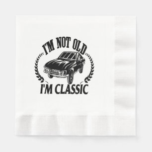 Serviette En Papier Je ne suis pas vieux, je suis classique drôle de v