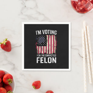 Serviette En Papier Je vote pour le condamné Felon Pro Trump 2024