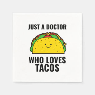 Serviette En Papier Juste un médecin qui aime tacos drôle tacos mexi