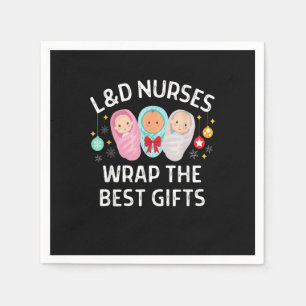 Serviette En Papier L&D Labor And Delivery Nurses Wrap The Best Gifts 