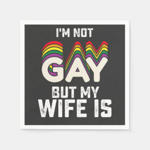 Serviette En Papier La Fierté LGBT Je Ne Suis Pas Gay, Mais Ma Femme E