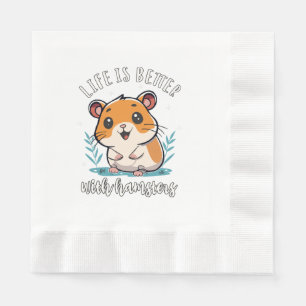 Serviette En Papier La vie est meilleure avec les hamsters