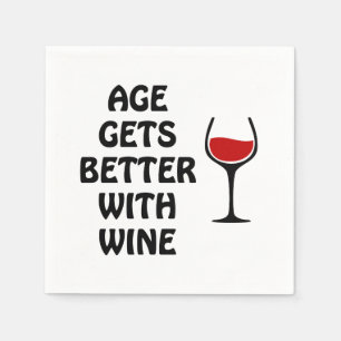 Serviette En Papier L'âge devient meilleur avec du vin