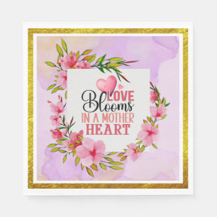 Serviette En Papier L'amour fleurit dans le cœur d'une mère   Floral r