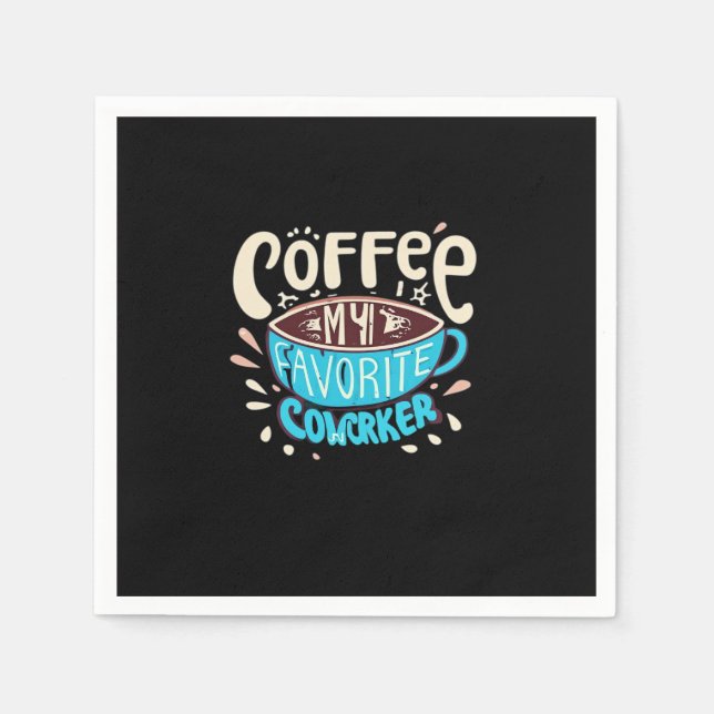 Serviette En Papier Le Café Est Mon Collaborateur Préféré (Devant)