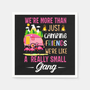 Serviette En Papier Les Amis Du Camping Sont Comme Une Petite Bande