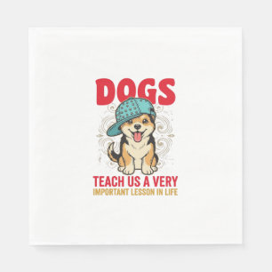 Serviette En Papier Les chiens nous enseignent une leçon très importan