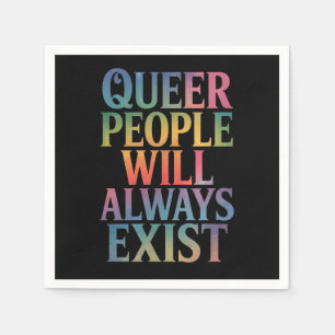Serviette En Papier Les gens queer existeront toujours Ally LGBTQIA Pr