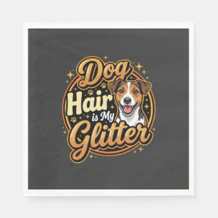 Serviette En Papier Les poils de chien sont mes paillettes J'adore les