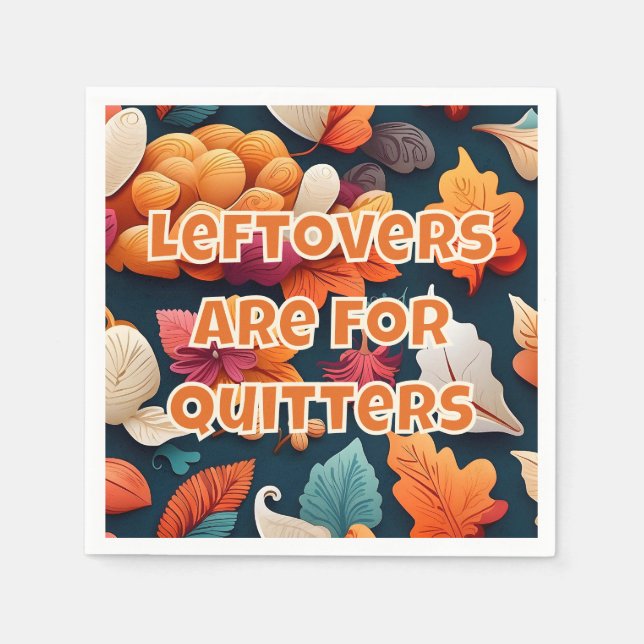 Serviette En Papier Les restes sont pour les Quitters (Devant)