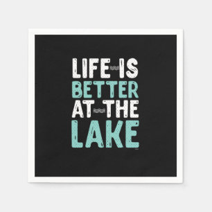 Serviette En Papier Life Is Better At The Lake Fishing Fisherm