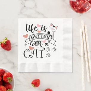 Serviette En Papier Life is Better With a Cat quote slogan