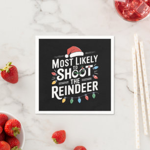 Serviette En Papier Most Likely To Shoot The Reindeer Family Christmas