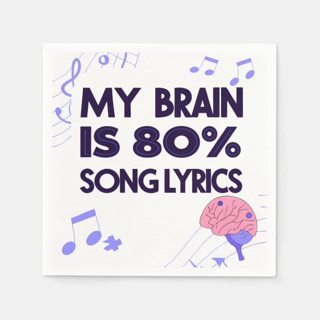 Serviette En Papier "My Brain Is 80% Song Lyrics" Graphic (Devant)